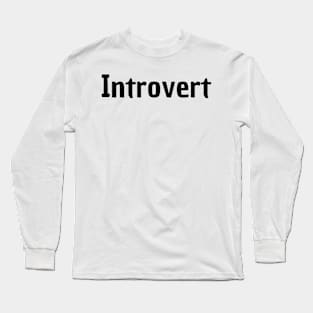 Introvert Long Sleeve T-Shirt